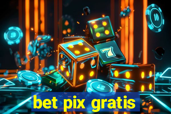 bet pix gratis